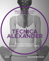 Técnica Alexander: Manual de educación y control postural 8416965374 Book Cover