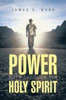 POWER walk through the Holy Spirit 1491815965 Book Cover