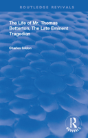 Life of Thomas Betterton, Late Eminent Tragedian: 18th Century Shakespeare Volume 4 1104916460 Book Cover