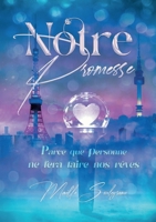 Notre promesse: Parce que personne ne fera taire nos rêves (French Edition) 232260271X Book Cover