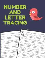 Number and Letter Tracing: Alphabet and Number Tracing Books Workbook for Preschoolers Kindergarten and Kids Ages 3-5 (Volume 3) 1082339628 Book Cover