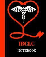 IBCLC Notebook: International Board-Certified Lactation Consultant Notebook Gift | 120 Pages Ruled With Personalized Cover 1721720170 Book Cover