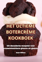 Het Ultieme Botercrème Kookboek 1836233167 Book Cover