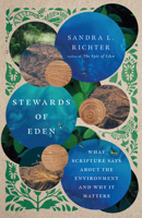 Stewards of Eden: What Scripture Says about the Environment and Why It Matters 0830849262 Book Cover