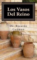 Los Vasos Del Reino: Que Vaso Eres? 1726353761 Book Cover
