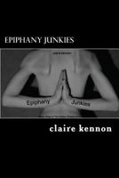 Epiphany Junkies (The Hidden Shades of Norah, #3) 1479187844 Book Cover