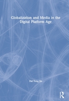Globalization and Media in the Digital Platform Age 1041022832 Book Cover