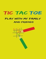 Tic Tac Toe: play with my family and freinds, Paper & Pencil Game, 2 Player Activity Book, xoxo game for Family Time, 102 page, 8.5 B08D4H2ZBY Book Cover