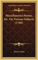 Miscellaneous Poems, Etc. On Various Subjects 1166280438 Book Cover