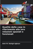 Qualità delle case in riferimento alle loro relazioni spaziali e funzionali (Italian Edition) 6208079462 Book Cover