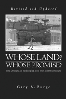 Whose Land? Whose Promise?: What Christians Are Not Being Told About Israel and the Palestinians 0829819924 Book Cover