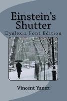 Einstein's Shutter (Dyslexia Font Edition) 1532999852 Book Cover