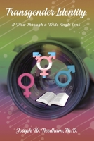 Transgender Identity: A View through a Wide Angled Lens 1400326621 Book Cover