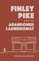 Finley Pike and the Abandoned Laundromat (The Finley Pike Books) 0997838280 Book Cover