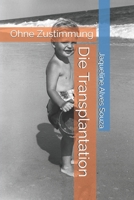 Die Transplantation: Ohne Zustimmung (German Edition) B0GQPS1PC5 Book Cover