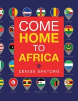 Come Home to Africa 1665523964 Book Cover