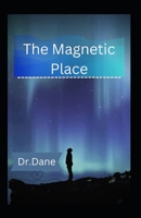 The Magnetic Place B0BRJK3ZMT Book Cover