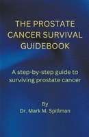 The Prostate Cancer Survival Guidebook B0CLC8CL1D Book Cover