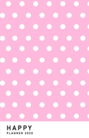 Happy: Planner 2020 / Diary / Agenda (Jan - Dec) with monthly calendars + 2-page weekly spread (5,5 x 8,5 inches, durable softcover) - polka dots in pink color 170756986X Book Cover