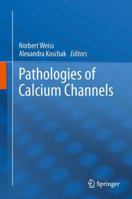 Pathologies of Calcium Channels 364240281X Book Cover