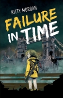 Failure in Time: A Dystopian Time Travel Epic for Middle Grade Readers (The Drowning World) 0722356730 Book Cover