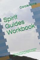 Spirit Guides Workbook: Who are your Spirit Guides and how to connect with your Spirit Guides 1096071827 Book Cover