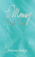 The Mommy Rule Book 1468500430 Book Cover