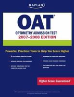Kaplan Oat, 2007 2008 Edition: Optometry Admission Test (Kaplan Oat)