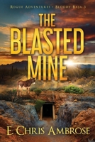 The Blasted Mine: Rogue Adventures: Bloody Baja, volume 3 B0CSVSFCGC Book Cover