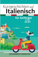 Kurzgeschichten auf Italienisch für Anfänger: Niveaus A2-B1 B09PW8L8GV Book Cover