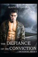 The Defiance of His Conviction 1517122945 Book Cover