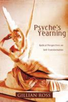Psyche's Yearning: Radical Perspectives on Self-Transformation 1426938969 Book Cover