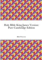 Holy Bible King James Version: Pure Cambridge Edition 1008991244 Book Cover