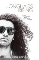 Longhairs Rising : Wild Ones Who Die for Love 1726868788 Book Cover