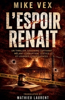 L'Espoir Renait: Un thriller judiciaire captivant mêlant corruption, justice et lourdes conséquences (French Edition) B0HD9NL6XC Book Cover