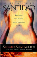 El Fuego De Su Santidad: Preparese Para Entrar En LA Presencia De Dios 0884197026 Book Cover