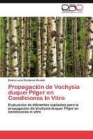 Propagacion de Vochysia Duquei Pilger En Condiciones in Vitro 3659029394 Book Cover