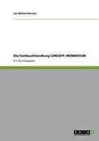 Die Fachbuchhandlung CONCEPT: MOMENTUM:Ein Businessplan 3640933613 Book Cover
