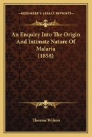 An Enquiry Into the Origin and Intimate Nature of Malaria 935484202X Book Cover
