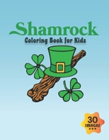 Shamrock Coloring Book for Kids: Coloring book for Boys,Toddlers,Girls,Preschoolers, Kids B08BWGQ6F5 Book Cover