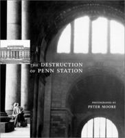 The Destruction of Penn Station 1891024051 Book Cover