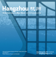 Hangzhou: Grids from Canal to Maxi-Block 1939621542 Book Cover