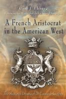 A French Aristocrat in the American West: The Shattered Dreams of De Lassus De Luzières 0826218962 Book Cover
