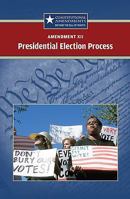 Amendment XII: Presidential Election Process 0737741236 Book Cover