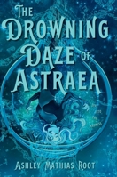 Drowning Daze of Astraea 1962739880 Book Cover