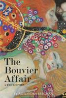 The Bouvier Affair: A True Story 1733834524 Book Cover