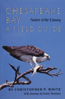 Chesapeake Bay: Nature of the Estuary : A Field Guide 0870333518 Book Cover