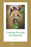 Looking through the Keyhole B0849YXC7M Book Cover