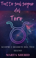 Scopri i segreti del tuo segno zodiacale Toro (Italian Edition) B0CSFZBGJ4 Book Cover
