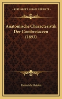 Anatomische Characteristik Der Combretaceen (1893) 1160299579 Book Cover